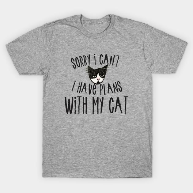 Sorry I can't I have plans with my cat T-Shirt by bubbsnugg